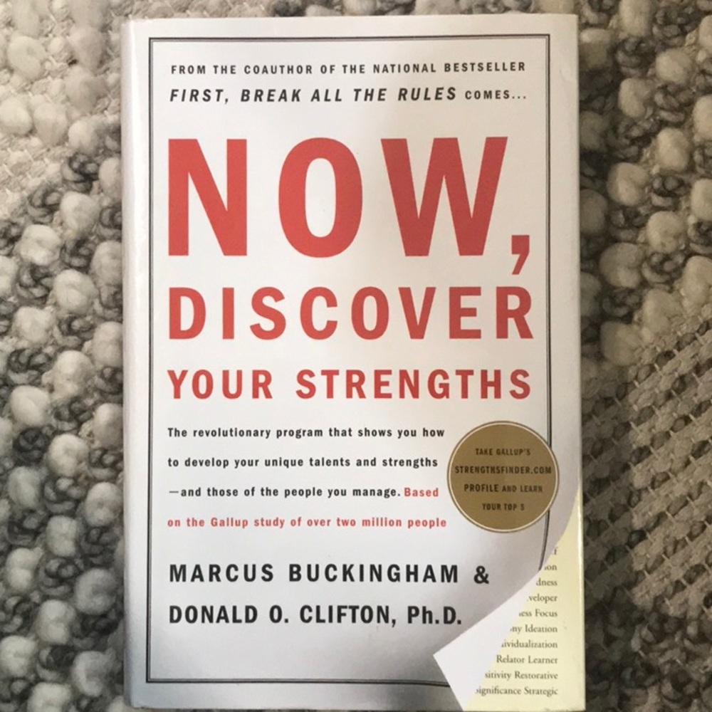 Now, Discover your strengths by Marcus Buckingham & Donald o. Clifton, phd